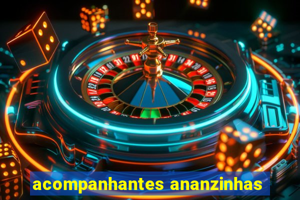 acompanhantes ananzinhas